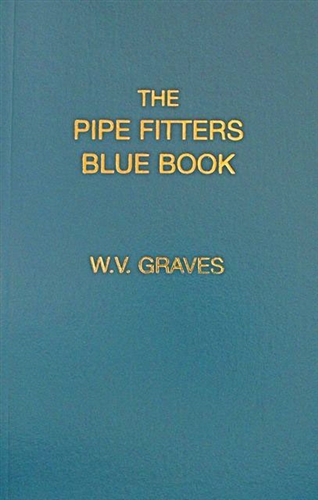 Pipe Fitter's Blue Book by WV Graves